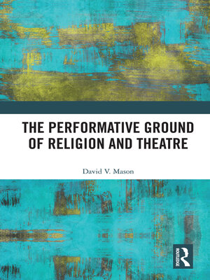 cover image of The Performative Ground of Religion and Theatre